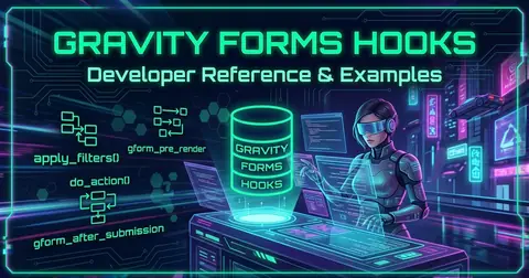 Cyberpunk illustration titled “Gravity Forms Hooks — Developer Reference & Examples” showing a developer at a holographic console beside a glowing “Gravity Forms Hooks” database cylinder, labelled with apply_filters(), do_action(), gform_pre_render and gform_after_submission.