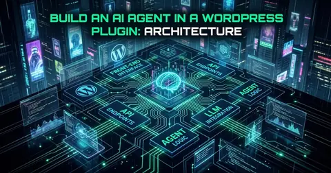 Cyberpunk isometric architecture map titled “Build an AI agent in a WordPress plugin: Architecture” — a glowing neon brain on a CPU socket at the center, circuit traces connecting it to holographic blocks labelled Front-end Interface, API Endpoints, Agent Logic and LLM Integration, with WordPress logos on nearby panels.