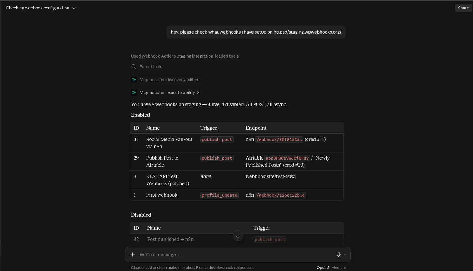 A Claude conversation answering “what webhooks do I have setup?”. Claude notes it used the Webhook Actions Staging integration and called discover-abilities and execute-ability, then reports eight webhooks — four live, four disabled — in tables listing each one’s ID, name, trigger hook and endpoint.